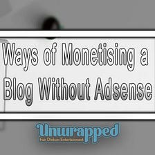 Ways of Monetising a Blog Without Adsense