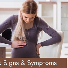 11 Early Signs & Symptoms of Labor