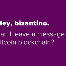 Can I leave a message on Bitcoin blockchain?