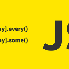 .Some() and .Every() in Javascript