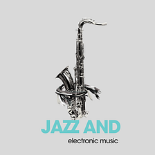 May 2021: Jazz+EDM