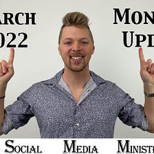 March 2022 Status Update For Social Media Ministries Progress Report