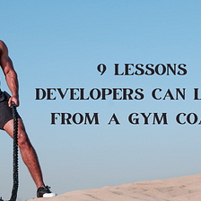 Programmers — 9 useful lessons you need to learn from gym
