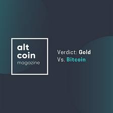 Verdict: Gold Vs. Bitcoin