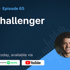 Episode 65 (podcast) The Challenger Bank