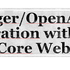 Documenting your .Net Core Web Apis with Swagger/OpenAPI
