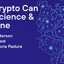What Crypto Means For Science & Medicine