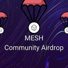 MeshBox Foundation Announced MLT Airdrop to MESH Holders