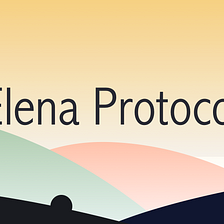 Elena Protocol will be launched🌞