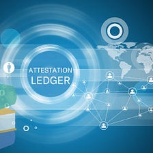 What Is An Attestation Ledger?