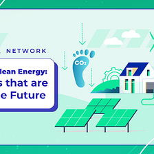 Blockchain and Clean Energy: 5 Companies that are Changing the Future