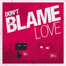 Don’t Blame Love