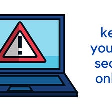 5 Tips to Keep Yourself Secure Online