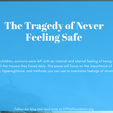 The Tragedy of Never Feeling Safe