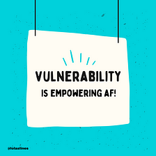 Being Vulnerable Brings Growth & Strength