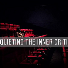 Quieting The Inner Critic