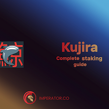 Kujira $KUJI — Complete staking guide — Imperator.co