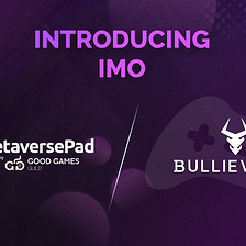 Bullieverse is ready to Launch on MetaversePad