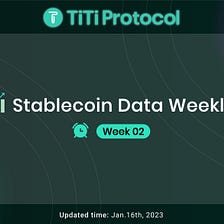 TiTi Stablecoin Data Weekly (week02, 2023)
