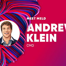 Meet MELD — Andrew Klein