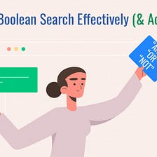 How to Do a Boolean Search Effectively (& Advanced Tips)
