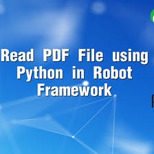 Read PDF File Using Python in Robot Framework — Devstringx