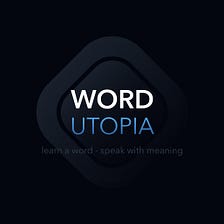 Word: Utopia