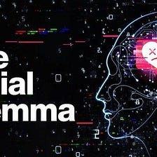 Thoughts on “The Social Dilemma”