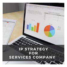 IP Strategy for Services Companies