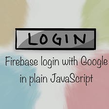 Firebase login with Google in plain javascript