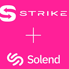 Strike + Solend: Access Solana’s largest lending protocol directly from the comfort of your Strike…