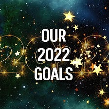 2022 goals: Hoping to make even more progress