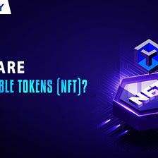What are non-fungible tokens (NFT)?