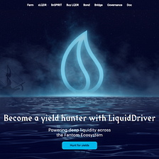 Liquid Driver Guide — Fantom’s yield powerhouse?