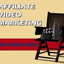 Affiliate Video Marketing That Convert Prospects
