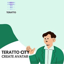 TERATTO CITY — Create Avatar