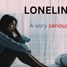 The Truth About Loneliness and What People are Secretly Feeling Every Day!