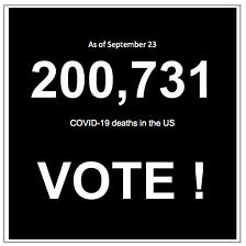 Over 200,00 Covid-19 deaths in the US. VOTE!