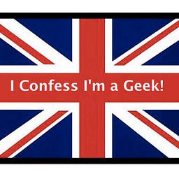 I Confess I'm a Geek