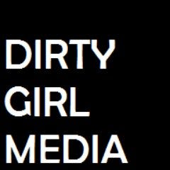 Dirty Girl Media