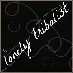 The Lonely Tribalist