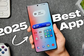 Top 10 Android Apps you must download in 2025