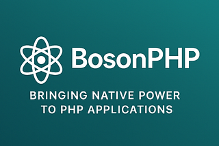 BosonPHP: Bringing Native Power to PHP Applications