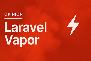 Laravel Vapor: The Promise and the Paradox of Serverless PHP
