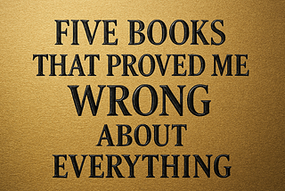 These 5 Books Made Me Smarter Than Most People
