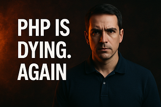PHP is Dying. Again.