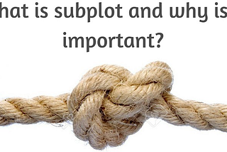 The Importance of Subplots
