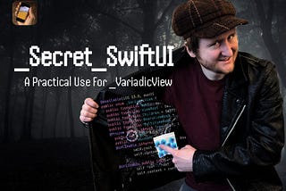 Secret SwiftUI: A practical use for _VariadicView