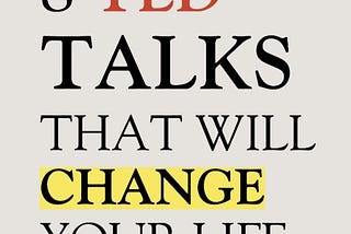 8 Ted Talks That Will Change Your Life