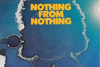 Something from Nothing Leaves Something